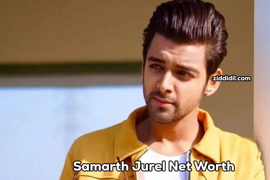 Samarth Jurel Net Worth
